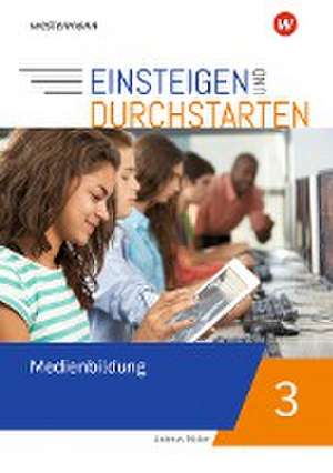 Einsteigen und durchstarten - Medienbildung 3. Arbeitsheft de Andreas Müller