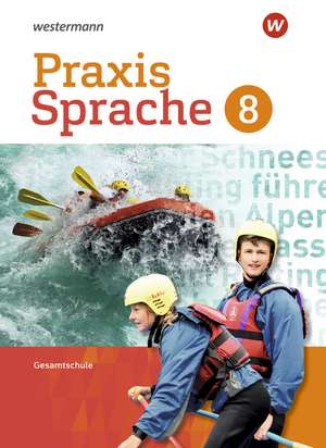 Praxis Sprache 8. Schulbuch. Differenzierende Ausgabe. Gesamtschulen