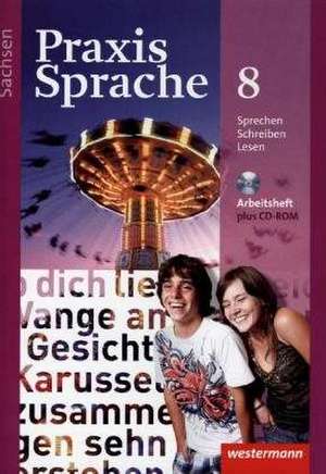 Praxis Sprache 8. Arbeitsheft mit CD-ROM. Sachsen