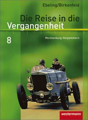 Die Reise in die Vergangenheit 8. Schulbuch. Mecklenburg-Vorpommern