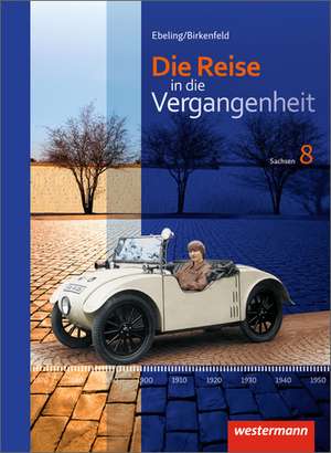 Die Reise in die Vergangenheit 8. Schulbuch. Sachsen