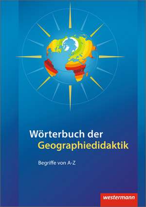 Wörterbuch der Geographiedidaktik de Gabriele Obermaier