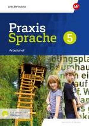 Praxis Sprache 5. Arbeitsheft mit interaktiven Übungen. Für Realschulen in Bayern de Daniel Grassert