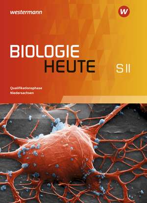 Biologie heute SII. Schulbuch Qualifikationsphase. Niedersachsen