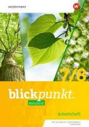 Blickpunkt Biologie 7 / 8. Arbeitsheft. Für Mecklenburg-Vorpommern und Thüringen