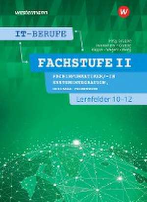 IT-Berufe. FachstufeII. Lernfelder 10-12 Fachinformatiker Systemintegration: Schulbuch de Jürgen Gratzke