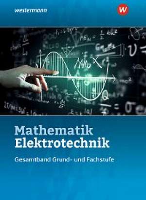 Mathematik Elektrotechnik. Gesamtband: Schulbuch de Sebastian Kroll