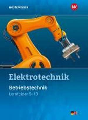 Elektrotechnik. Betriebstechnik Lernfelder 5-13 Schulbuch de Michael Krehbiel