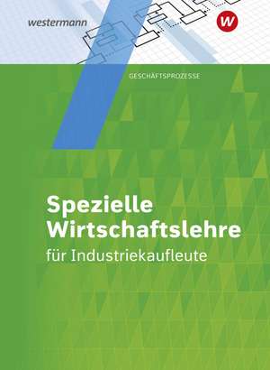 Industriekaufleute. Schulbuch. Spezielle Wirtschaftslehre de Matthias Schuh