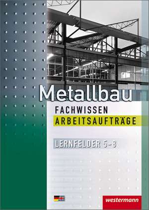 Metallbau Fachwissen Arbeitsaufträge de Günther Tiedt