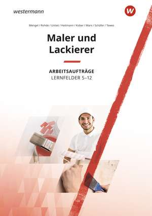 Maler und Lackierer Lernfelder 5-12. Arbeitsaufträge de Maria Heitmann