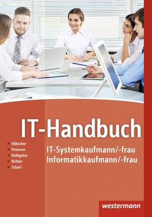 IT-Handbuch IT-Systemkaufmann/-frau Informatikkaufmann/-frau de Heinrich Hübscher