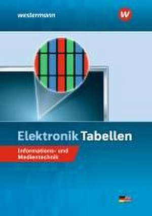 Elektronik Tabellen. Informations- und Medientechnik Tabellenbuch de Harald Wickert