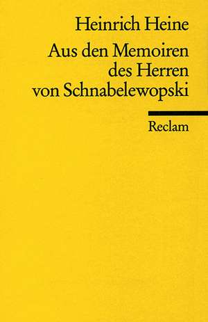 Aus den Memoiren des Herren von Schnabelewopski de Heinrich Heine