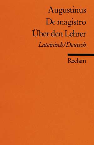 Über den Lehrer / De magistro de Burkhard Mojsisch