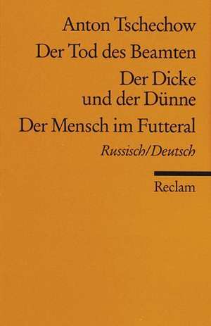 Der Tod des Beamten. Der Dicke und der Dünne. Der Mensch im Futteral de Martin Schneider