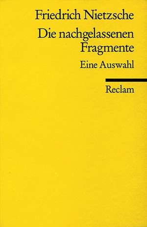 Die nachgelassenen Fragmente de Friedrich Nietzsche