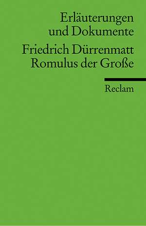 Romulus der Große. Erläuterungen und Dokumente de Hans Wagener