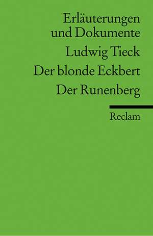 Der blonde Eckbert. Der Runenberg. Erläuterungen und Dokumente de Hanne Castein