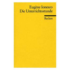 Die Unterrichtsstunde de Eugene Ionesco