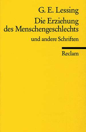 Die Erziehung des Menschengeschlechts u. a. Schriften de Gotthold Ephraim Lessing