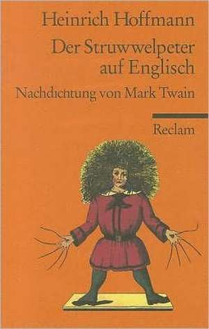 Der Struwwelpeter Auf Englisch: A Practical Guide to Diagnosis and Treatment de Heinrich Hoffmann