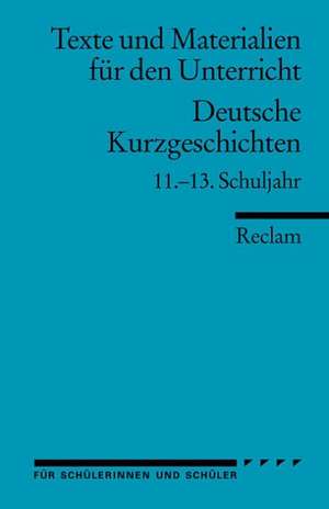 Deutsche Kurzgeschichten 11.-13. Schuljahr de Winfried Ulrich