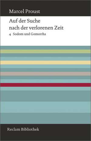 Auf der Suche nach der verlorenen Zeit. Band 4: Sodom und Gomorrha de Marcel Proust