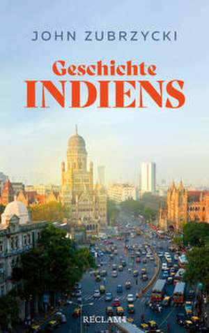 Geschichte Indiens de John Zubrzycki