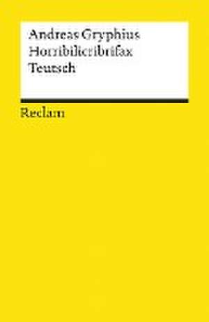 Horribilicribrifax Teutsch de Andreas Gryphius