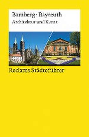 Reclams Städteführer Bamberg/Bayreuth de Elisabeth Wünsche-Werdehausen