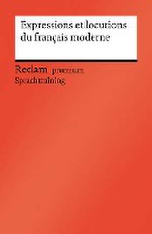 Expressions et locutions du français moderne de Berthe-Odile Simon-Schaefer