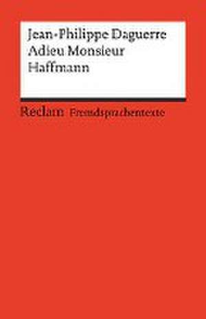 Adieu Monsieur Haffmann. Französischer Text mit deutschen Worterklärungen. Niveau B1 (GER) de Jean-Philippe Daguerre