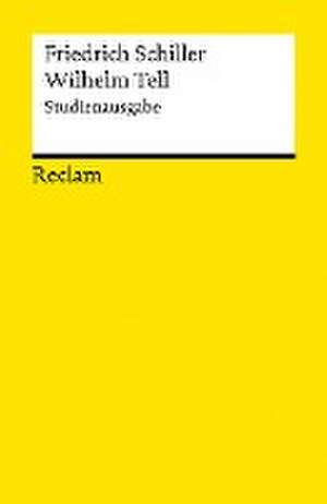 Wilhelm Tell. Studienausgabe. Schauspiel de Friedrich Schiller