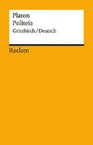 Politeia / Der Staat. Griechisch/Deutsch de Platon