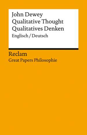 Qualitative Thought / Qualitatives Denken. Englisch/Deutsch. [Great Papers Philosophie] de John Dewey