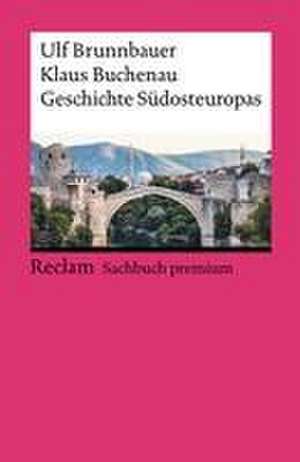 Geschichte Südosteuropas de Ulf Brunnbauer