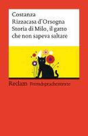 Storia di Milo, il gatto che non sapeva saltare. Italienischer Text mit deutschen Worterklärungen. Niveau B1-B2 (GER) de Costanza Rizzacasa D'Orsogna