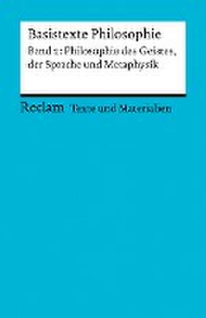 Basistexte Philosophie. Band 2: Philosophie des Geistes, der Sprache und Metaphysik de Tilo Klaiber