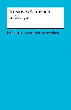 Kreatives Schreiben. Literaturwissen für Schüler de Mario Leis