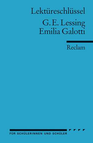 Emilia Galotti. Lektüreschlüssel für Schüler de Gotthold Ephraim Lessing