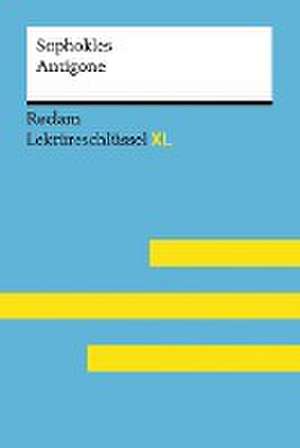 Antigone von Sophokles: Lektüreschlüssel mit Inhaltsangabe, Interpretation, Prüfungsaufgaben mit Lösungen, Lernglossar. (Reclam Lektüreschlüssel XL) de Theodor Pelster