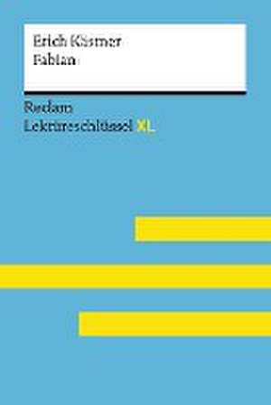 Fabian von Erich Kästner: Lektüreschlüssel mit Inhaltsangabe, Interpretation, Prüfungsaufgaben mit Lösungen, Lernglossar. (Reclam Lektüreschlüssel XL) de Kani Mam Rostami Boukani