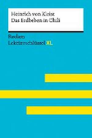 Das Erdbeben in Chili von Heinrich von Kleist: Lektüreschlüssel mit Inhaltsangabe, Interpretation, Prüfungsaufgaben mit Lösungen, Lernglossar. (Reclam Lektüreschlüssel XL) de Mathias Kieß