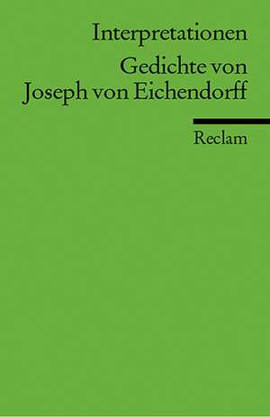 Gedichte von Joseph von Eichendorff. Interpretationen de Gert Sautermeister