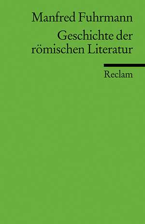 Geschichte der römischen Literatur de Manfred Fuhrmann