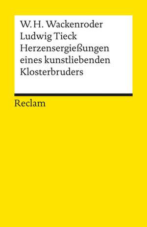 Herzensergießungen eines kunstliebenden Klosterbruders de Wilhelm Heinrich Wackenroder