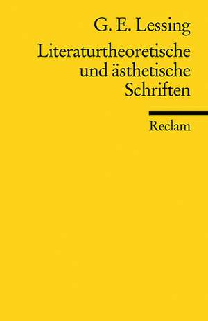 Literaturtheoretische und ästhetische Schriften de Gotthold Ephraim Lessing