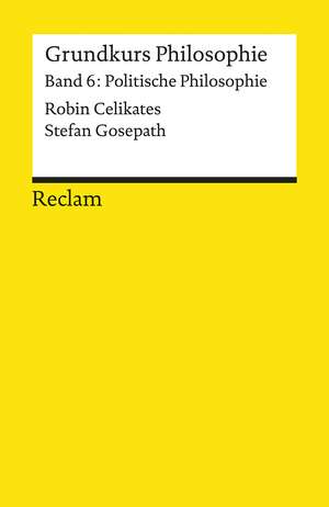 Grundkurs Philosophie / Politische Philosophie de Robin Celikates