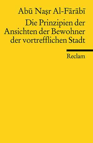 Die Prinzipien der Ansichten der Bewohner der vortrefflichen Stadt de Abu Nasr Al-Farabi